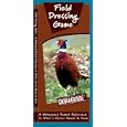 Field Dressing Game: A Waterproof Pocket Reference to What a Novice Needs to Know... by James Kavanagh