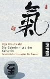 Die Geheimnisse der Kaiserin: Fern&ouml;stliche Strategien f&uuml;r Frauen - Ulja Krautwald