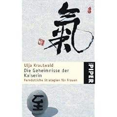 Die Geheimnisse der Kaiserin: Fern�stliche Strategien f�r Frauen
