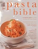 The pasta bible : the definitive guide to choosing, making, cooking and enjoying Italian pasts