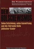 Der Bolschewismus. Seine Entstehung, seine Auswirkung und die führende Rolle jüdischer Kader. (Der Wahrheitsbeweis, Materialien und Untersuchungen zum Prozeßgegenstand: Jüdisch-mosaischer Imperialismus)