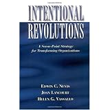 Intentional Revolutions: A Seven-Point Strategy for Transforming Organizations (Gestalt Institute of Cleveland Publication)