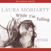 While I'm Falling | [Laura Moriarty]