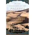 In the Footsteps of the Prophet: Lessons from the Life of Muhammad by  Tariq Ramadan