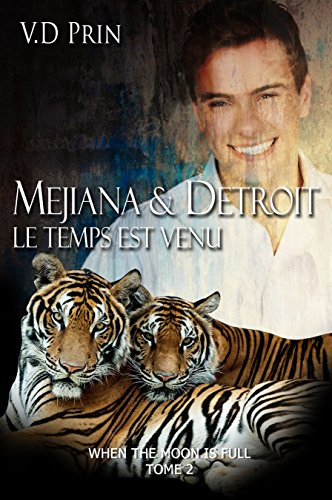 MEJIANA & DETROIT : le temps est venu (When the moon is full t. 2) (French Edition)