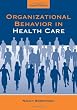 Organizational Behavior in Health Care, Second Edition