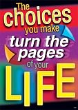 THE CHOICES YOU MAKE TURN THE PAGES