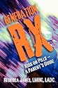 Generation RX: Kids on Pills- A Parent's Guide