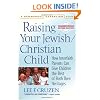 Raising Your Jewish/Christian Child: How Interfaith Parents Can Give Children the Best of Both Their Heritages, Second Edition