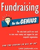 Image of Fundraising for the GENIUS: The Only Book You'll Ever Need to Raise More Money and Support for Your Organization
