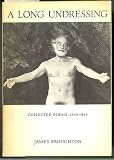 Long Undressing: Collected Poems 1949-69