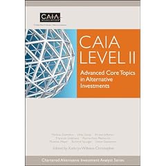 CAIA Level II: Advanced Core Topics in Alternative Investments