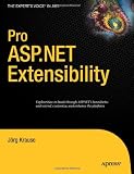 Pro ASP.NET Extensibility (Expert's Voice in .NET)