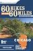 60 Hikes Within 60 Miles: Chicago: Including Aurora, Northwest Indiana, and Waukegan