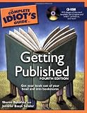 The Complete Idiot's Guide to Getting Published, 4th Edition