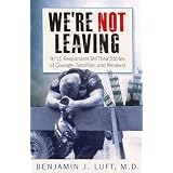 WE'RENOTLEAVING,9/11RespondersTellTheirStoriesofCourage,SacrificeandRenewal