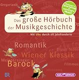 Produkt-Bild: Das gro&szlig;e H&ouml;rbuch der Musikgeschichte: Mit Uhu durch elf Jahrhunderte