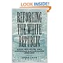 Reforging the White Republic: Race, Religion, and American Nationalism, 1865-1898 (Conflicting Worlds: New Dimensions of the American Civil War)