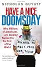 Have a nice doomsday : why millions of Americans are looking forward to the end of the world