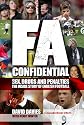 FA Confidential: Sex, Drugs and Penalties. The Inside Story of English Football