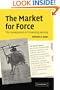 The Market for Force: The Consequences of Privatizing Security
