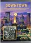 Downtown: A History of Downtown Minneapolis and St. Paul