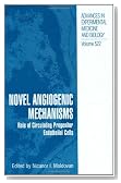 Novel Angiogenic Mechanisms: Role of Circulating Progenitor Endothelial Cells (Advances in Experimental Medicine and Biology)