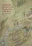 Campaign journals of the Elizabethan Irish wars