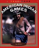Buy : American Indian Games (True Books: American Indians)