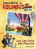 Das Amulett des Pharao: Kolumbus und du - Thomas Brezina