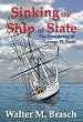 Sinking the Ship of State: The Presidency of George W. Bush