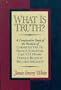 What Is Truth?: A Comparative Study of the Positions of Cornelius Van Til, Francis Schaeffer, Carl F. H. Henry, Donald Bloesch, Millard Erickson