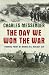 The Day We Won The War: Turning Point At Amiens, 8 August 1918