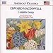 American Classics - MacDowell: Complete Songs / Tharp, Barbagallo