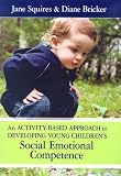 Activity-based Approach to Developing Young Childrens Social Emotional Competence