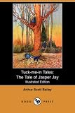 The Tale of Jasper Jay
Tuck-Me-In Tales