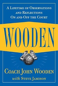 Wooden: A Lifetime of Observations and Reflections on and Off the Court