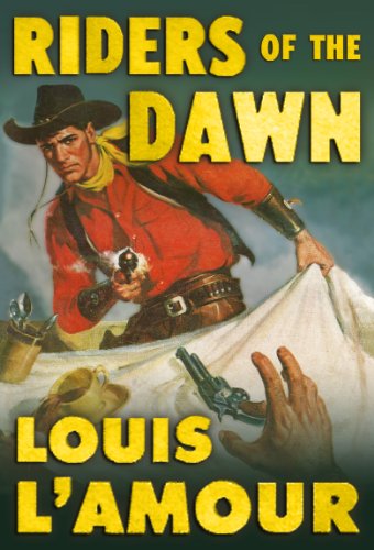 Riders of the Dawn: A Novel of the Range Wars [Annotated]