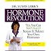 Dr. Susan Lark's Hormone Revolution