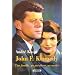 John F. Kennedy : Une famille, un pr�sident, un mythe