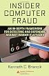 Insider Computer Fraud: An In-depth Framework for Detecting and Defending against Insider IT Attacks