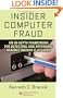 Insider Computer Fraud: An In-depth Framework for Detecting and Defending against Insider IT Attacks