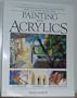Painting With Acrylics: 27 Acrylics Painting Projects, Illustrated Step-By-Step With Advice on Materials and Techniques