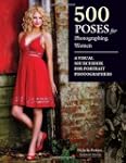500 Poses for Photographing Women: A...