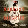 The Madman's Daughter: Madman's Daughter Trilogy, Book 1