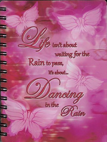 Journal - LIFE IT'S ABOUT DANCING IN THE RAIN