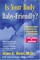 Is Your Body Baby-Friendly?: Unexplained Infertility, Miscarriage & IVF Failure - Explained and Treated
