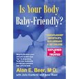 Is Your Body Baby-Friendly?: Unexplained Infertility, Miscarriage and IVF Failure - Explained and... by  Alan E. Beer, Julia Kantecki, and Jane Reed