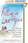 Falling in Love Again: The Mature Woman's Guide to Finding Romantic Fulfillment