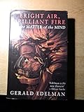 Bright air, brilliant fire : on the matter of the mind